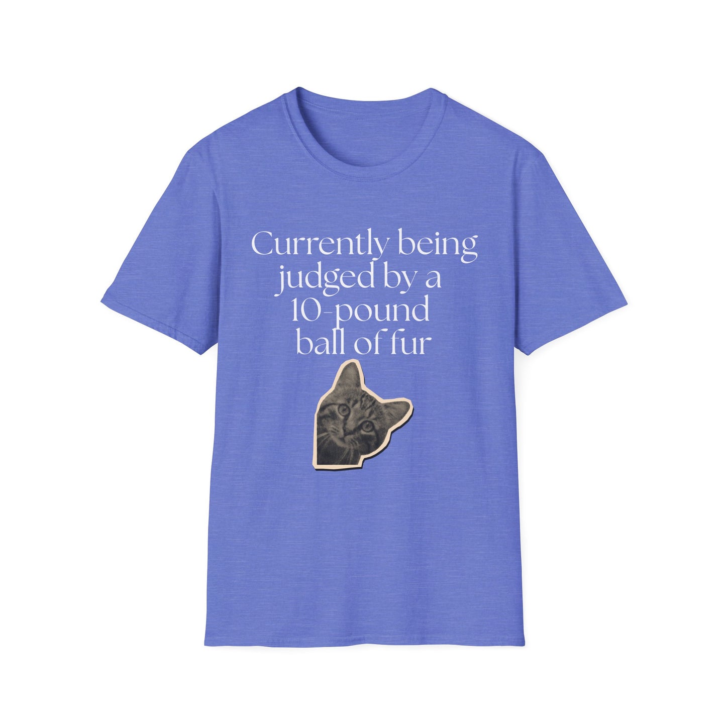 Currently Being Judged by a 10-Pound Ball of Fur Cat T-shirt