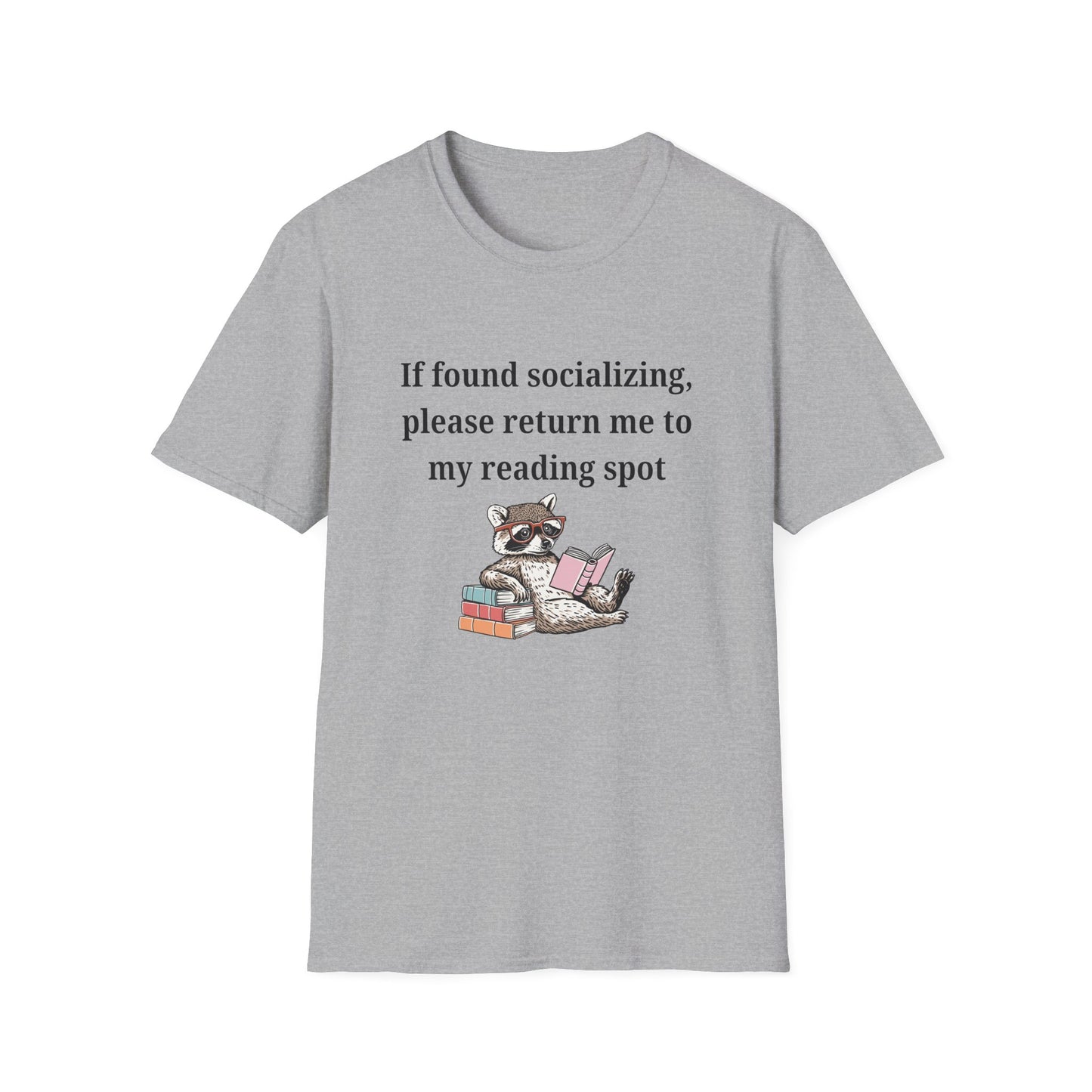 If Found Socializing, Please Return Me to my Reading Spot T-Shirt