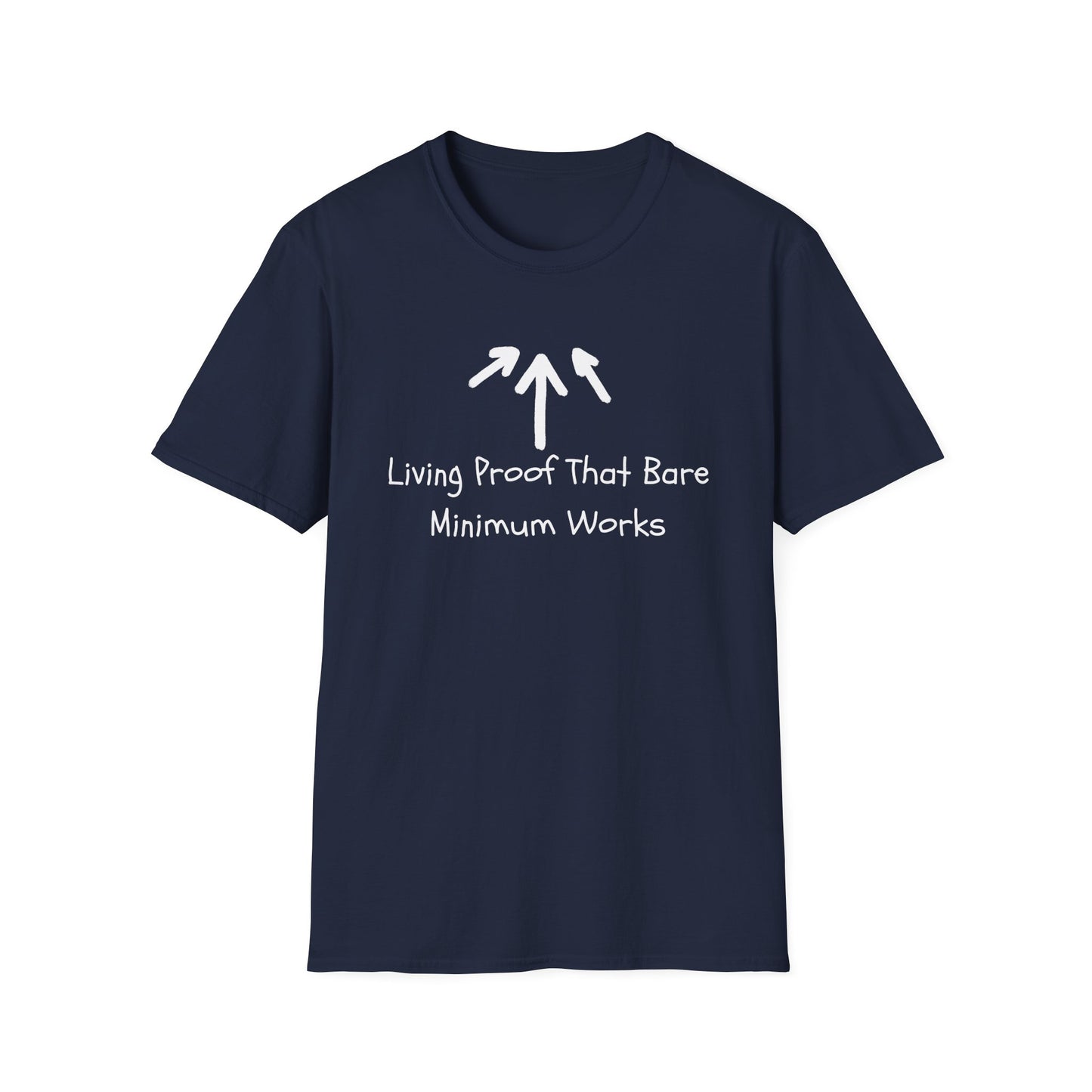 Living Proof that Bare Minimum Works T-Shirt