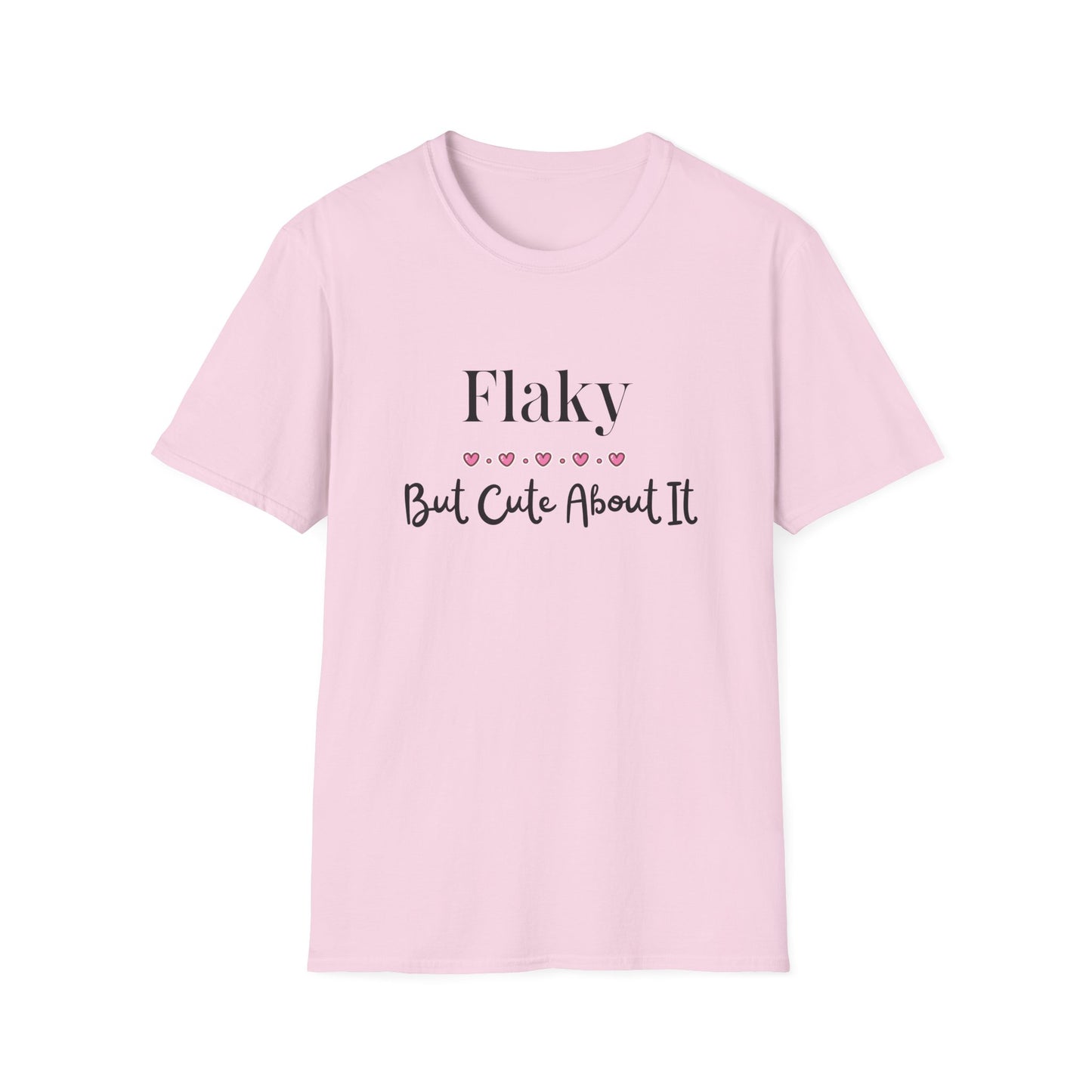 Flaky - But Cute About It T-shirt