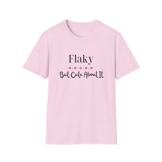 Flaky - But Cute About It T-shirt