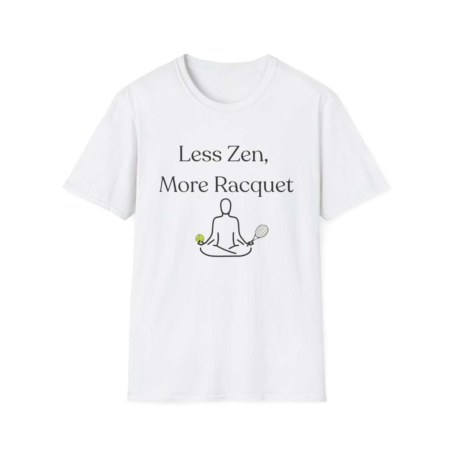 Less Zen, More Racket Tennis T-shirt